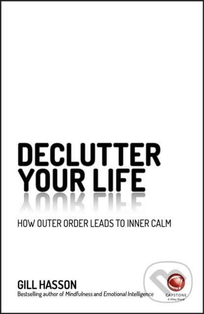 Kniha: Declutter Your Life (Gill Hasson). Capstone, 2017 Kniha: Declutter Your Life (Gill Hasson). Capstone, 2017