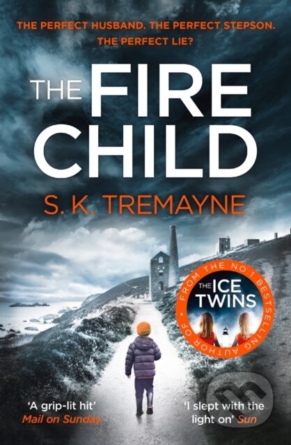 Kniha: The Fire Child (S. K. Tremayne). HarperCollins, 2017 Kniha: The Fire Child (S. K. Tremayne). HarperCollins, 2017