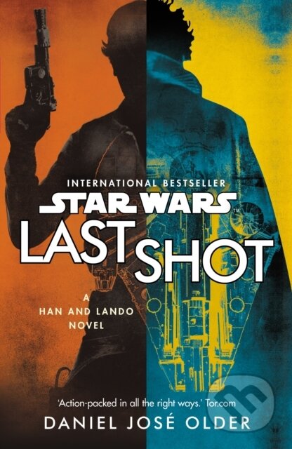 Kniha: Star Wars: Last Shot: A Han and Lando Novel (Daniel Jose Older). Arrow Books, 2018 Kniha: Star Wars: Last Shot: A Han and Lando Novel (Daniel Jose Older). Arrow Books, 2018
