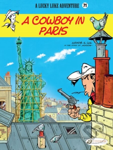 Kniha: Lucky Luke Vol. 71: A Cowboy in Paris (Jul). Cinebook Ltd, 2018 Kniha: Lucky Luke Vol. 71: A Cowboy in Paris (Jul). Cinebook Ltd, 2018