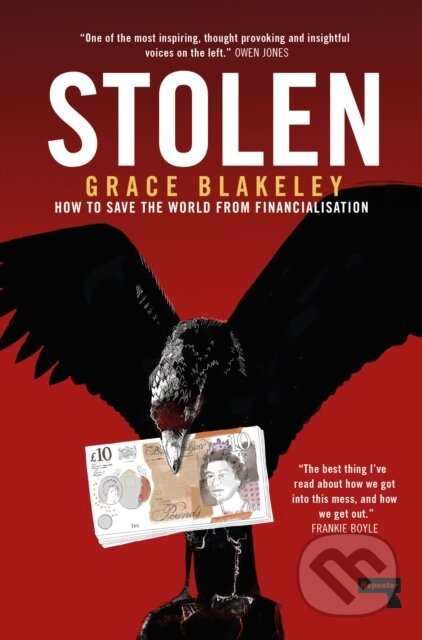 Kniha: Stolen (Grace Blakeley). Repeater, 2019 Kniha: Stolen (Grace Blakeley). Repeater, 2019