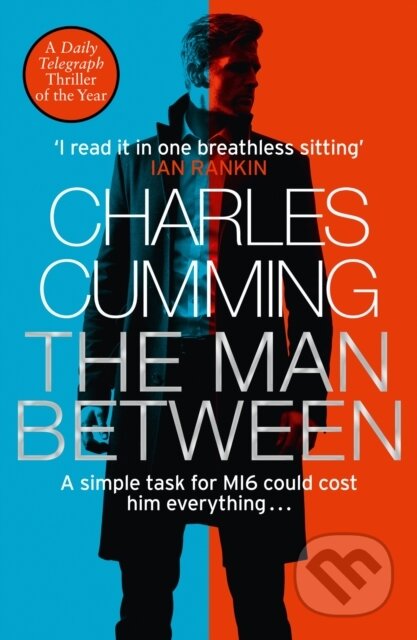 Kniha: The Man Between (Charles Cumming). HarperCollins, 2019 Kniha: The Man Between (Charles Cumming). HarperCollins, 2019