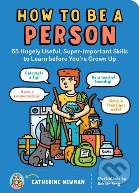 Kniha: How to Be a Person (Catherine Newman). Storey Publishing, 2020 Kniha: How to Be a Person (Catherine Newman). Storey Publishing, 2020