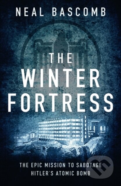 Kniha: The Winter Fortress (Neal Bascomb). Head of Zeus, 2017 Kniha: The Winter Fortress (Neal Bascomb). Head of Zeus, 2017