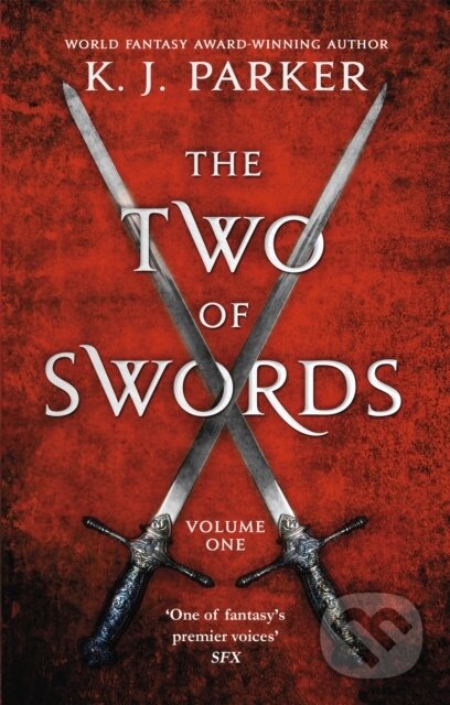 Kniha: The Two of Swords: Volume One (K. J. Parker). Orbit, 2017 Kniha: The Two of Swords: Volume One (K. J. Parker). Orbit, 2017