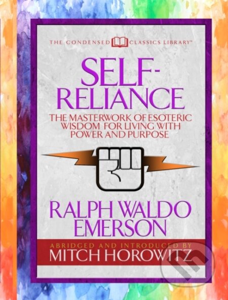 Kniha: Self-Reliance (Condensed Classics) (Mitch Horowitz a Ralph Waldo Emerson). G&D Media, 2018 Kniha: Self-Reliance (Condensed Classics) (Mitch Horowitz a Ralph Waldo Emerson). G&D Media, 2018