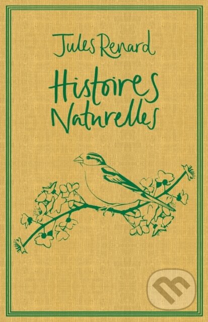 Kniha: Histoires Naturelles (Jules Renard). Alma Classics, 2017 Kniha: Histoires Naturelles (Jules Renard). Alma Classics, 2017