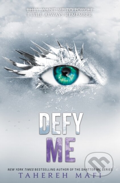 Kniha: Defy Me (Tahereh Mafi). Storytide, 2019 Kniha: Defy Me (Tahereh Mafi). Storytide, 2019