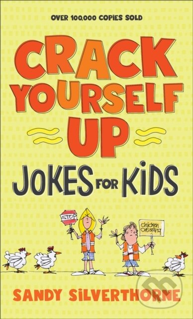 Kniha: Crack Yourself Up Jokes for Kids (Sandy Silverthorne). , 2018 Kniha: Crack Yourself Up Jokes for Kids (Sandy Silverthorne). , 2018