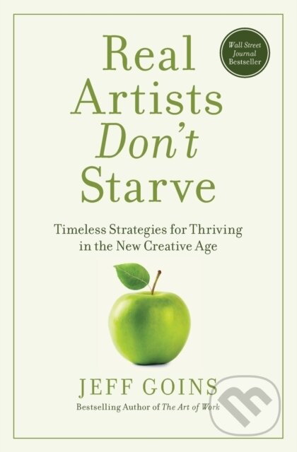 Kniha: Real Artists Don't Starve (Jeff Goins). HarperCollins, 2018 Kniha: Real Artists Don't Starve (Jeff Goins). HarperCollins, 2018