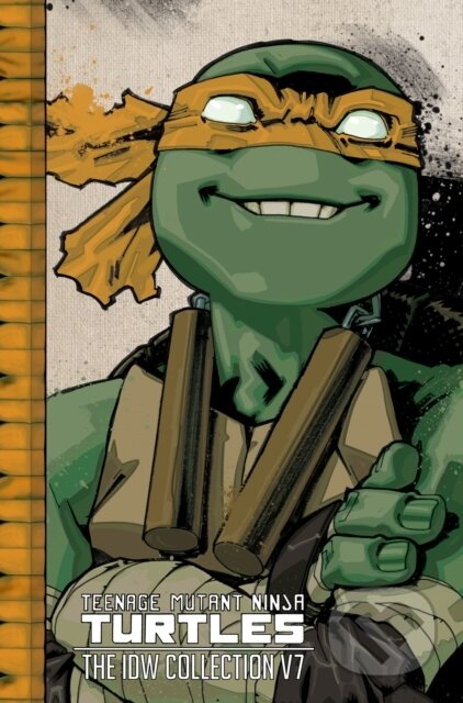 Kniha: Teenage Mutant Ninja Turtles: The IDW Collection Volume 7 (Kevin Eastman a Tom Waltz). Idea & Design Works, 2018 Kniha: Teenage Mutant Ninja Turtles: The IDW Collection Volume 7 (Kevin Eastman a Tom Waltz). Idea & Design Works, 2018