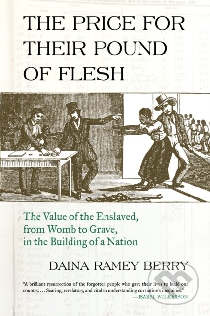 Kniha: Price for Their Pound of Flesh (Daina Ramey Berry). Beacon Press, 2017 Kniha: Price for Their Pound of Flesh (Daina Ramey Berry). Beacon Press, 2017