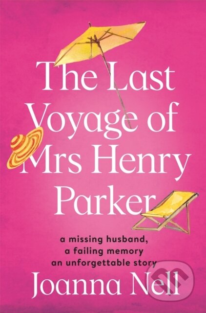 Kniha: The Last Voyage of Mrs Henry Parker (Joanna Nell). Hodder Paperback, 2020 Kniha: The Last Voyage of Mrs Henry Parker (Joanna Nell). Hodder Paperback, 2020