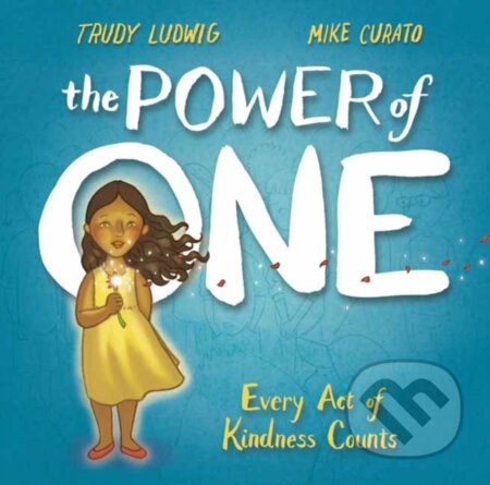 Kniha: Power of One (Mike Curato a Trudy Ludwig). Ballantine, 2020 Kniha: Power of One (Mike Curato a Trudy Ludwig). Ballantine, 2020