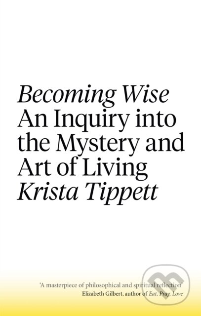 Kniha: Becoming Wise (Krista Tippett). Corsair, 2017 Kniha: Becoming Wise (Krista Tippett). Corsair, 2017