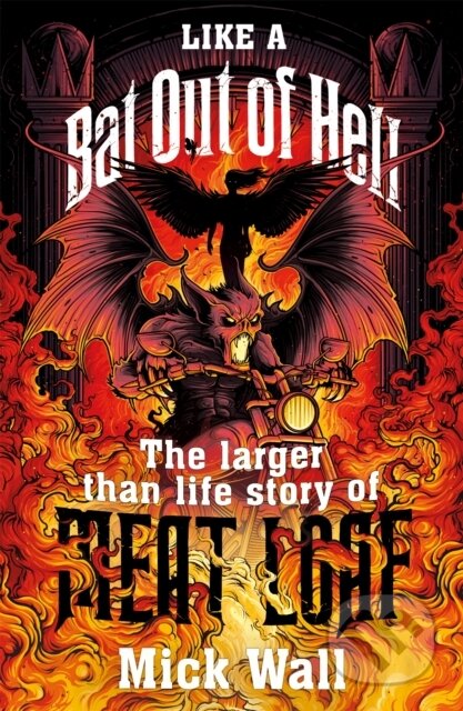 Kniha: Like a Bat Out of Hell (Mick Wall). Trapeze, 2020 Kniha: Like a Bat Out of Hell (Mick Wall). Trapeze, 2020