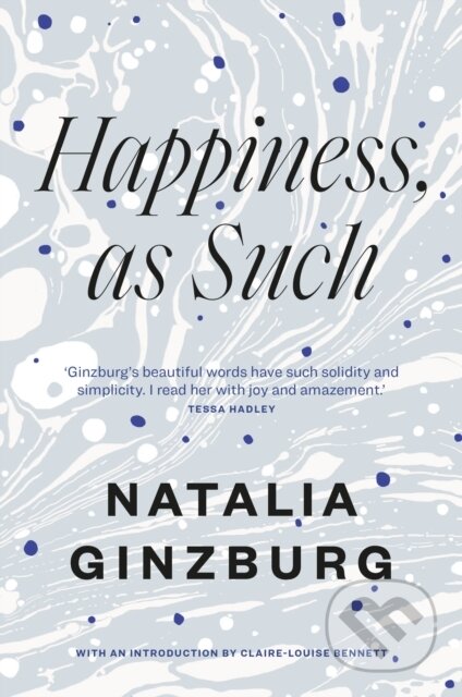 Kniha: Happiness, As Such (Natalia Ginzburg). Daunt Books, 2019 Kniha: Happiness, As Such (Natalia Ginzburg). Daunt Books, 2019
