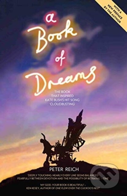 Kniha: A Book of Dreams - The Book That Inspired Kate Bush's Hit Song 'Cloudbusting' (Peter Reich). John Blake, 2019 Kniha: A Book of Dreams - The Book That Inspired Kate Bush's Hit Song 'Cloudbusting' (Peter Reich). John Blake, 2019