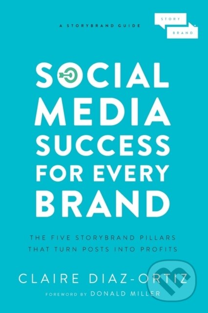 Kniha: Social Media Success for Every Brand (Claire Diaz-Ortiz). HarperCollins, 2019 Kniha: Social Media Success for Every Brand (Claire Diaz-Ortiz). HarperCollins, 2019