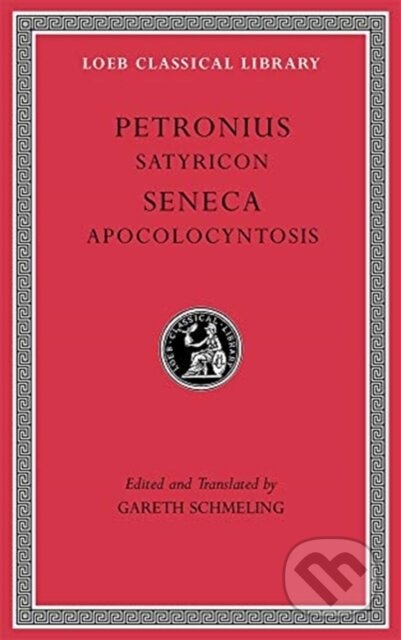 Kniha: Satyricon. Apocolocyntosis (Petronius a Seneca). Harvard University Press, 2020 Kniha: Satyricon. Apocolocyntosis (Petronius a Seneca). Harvard University Press, 2020