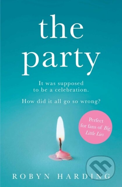 Kniha: The Party (Robyn Harding). Simon & Schuster, 2017 Kniha: The Party (Robyn Harding). Simon & Schuster, 2017