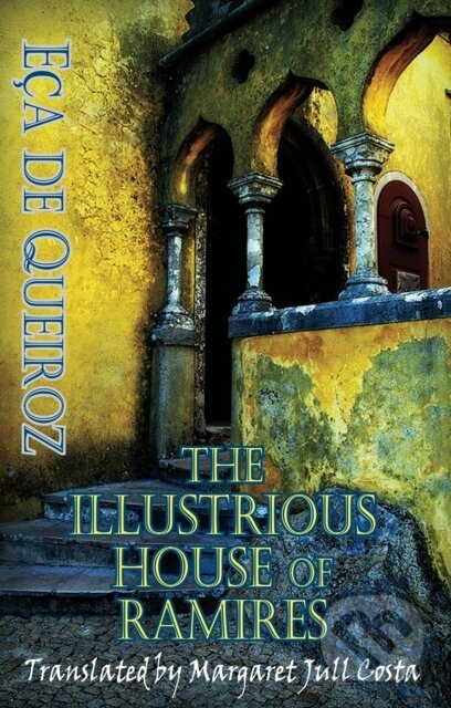 Kniha: The Illustrious House of Ramires (Eca De Queiroz). Dedalus, 2017 Kniha: The Illustrious House of Ramires (Eca De Queiroz). Dedalus, 2017