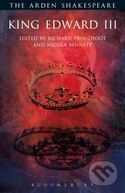 Kniha: King Edward III (William Shakespeare, Richard Proudfoot a Nicola Bennett). , 2017 Kniha: King Edward III (William Shakespeare, Richard Proudfoot a Nicola Bennett). , 2017
