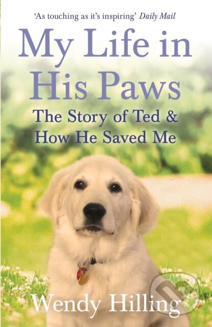 Kniha: My Life In His Paws (Wendy Hilling). Hodder Paperback, 2017 Kniha: My Life In His Paws (Wendy Hilling). Hodder Paperback, 2017
