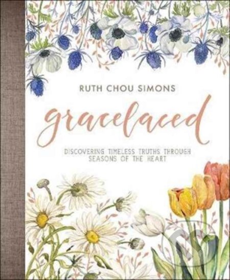 Kniha: GraceLaced (Ruth Chou Simons). Harvest House Publishers, 2017 Kniha: GraceLaced (Ruth Chou Simons). Harvest House Publishers, 2017