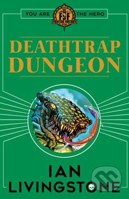 Kniha: Fighting Fantasy : Deathtrap Dungeon (Ian Livingstone). Scholastic, 2018 Kniha: Fighting Fantasy : Deathtrap Dungeon (Ian Livingstone). Scholastic, 2018