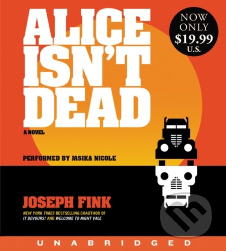 Kniha: Alice Isn't Dead (Joseph Fink). Harper Perennial, 2019 Kniha: Alice Isn't Dead (Joseph Fink). Harper Perennial, 2019