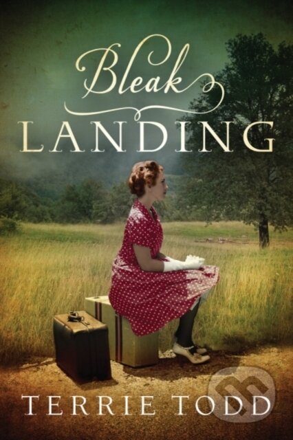 Kniha: Bleak Landing (Terrie Todd). Lake Union Publishing, 2017 Kniha: Bleak Landing (Terrie Todd). Lake Union Publishing, 2017