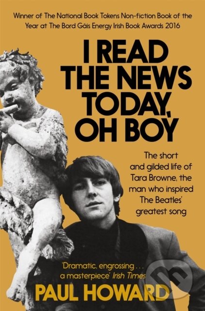 Kniha: I Read the News Today, Oh Boy (Paul Howard). Picador, 2017 Kniha: I Read the News Today, Oh Boy (Paul Howard). Picador, 2017