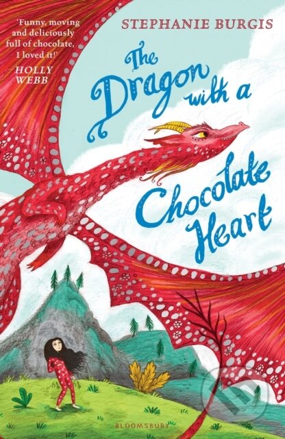 Kniha: The Dragon with a Chocolate Heart (Stephanie Burgis). Bloomsbury, 2017 Kniha: The Dragon with a Chocolate Heart (Stephanie Burgis). Bloomsbury, 2017