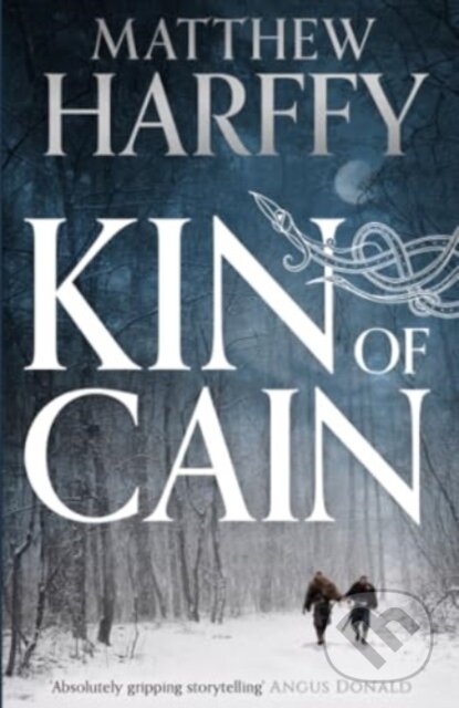 Kniha: Kin of Cain (Matthew Harffy). Head of Zeus, 2017 Kniha: Kin of Cain (Matthew Harffy). Head of Zeus, 2017