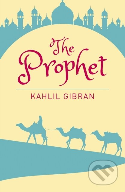 Kniha: The Prophet (Kahlil Gibran). Arcturus, 2017 Kniha: The Prophet (Kahlil Gibran). Arcturus, 2017
