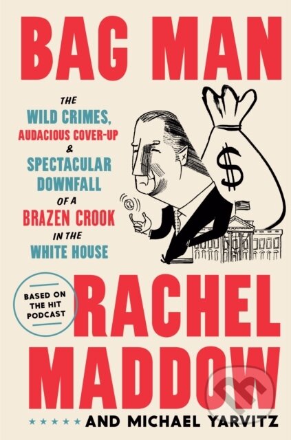 Kniha: Bag Man (Michael Yarvitz a Rachel Maddow). , 2020 Kniha: Bag Man (Michael Yarvitz a Rachel Maddow). , 2020