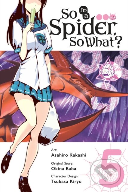 Kniha: So I'm a Spider, So What?, Vol. 5 (manga) (Asahiro Kakashi, Okina Baba a Bianca Pistillo). Yen Press, 2019 Kniha: So I'm a Spider, So What?, Vol. 5 (manga) (Asahiro Kakashi, Okina Baba a Bianca Pistillo). Yen Press, 2019
