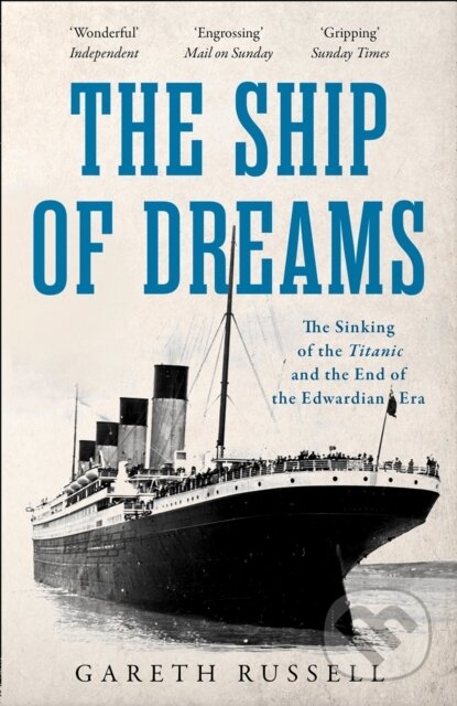 Kniha: The Ship of Dreams (Gareth Russell). William Collins, 2020 Kniha: The Ship of Dreams (Gareth Russell). William Collins, 2020