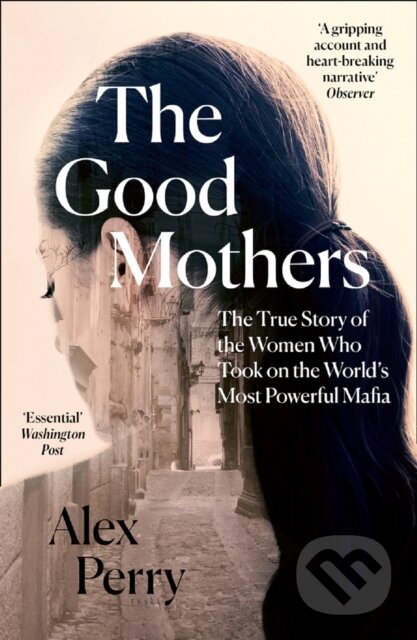 Kniha: The Good Mothers (Alex Perry). William Collins, 2019 Kniha: The Good Mothers (Alex Perry). William Collins, 2019