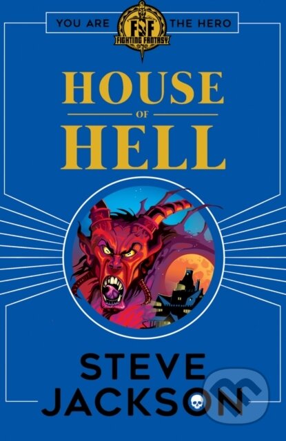 Kniha: Fighting Fantasy: House of Hell (Steve Jackson). Scholastic, 2017 Kniha: Fighting Fantasy: House of Hell (Steve Jackson). Scholastic, 2017