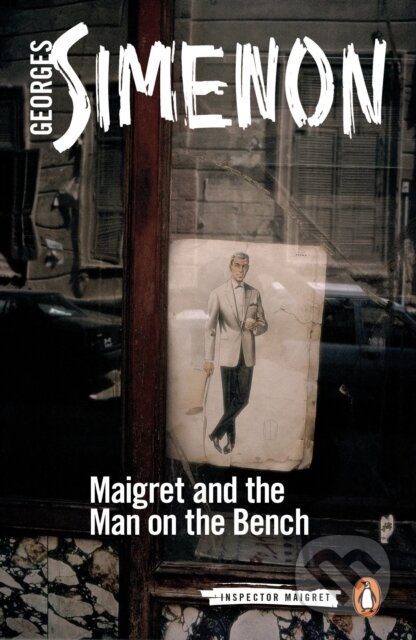 Kniha: Maigret and the Man on the Bench (Georges Simenon). Penguin Classics, 2017 Kniha: Maigret and the Man on the Bench (Georges Simenon). Penguin Classics, 2017