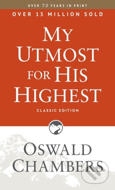 Kniha: My Utmost for His Highest (Oswald Chambers). , 2017 Kniha: My Utmost for His Highest (Oswald Chambers). , 2017