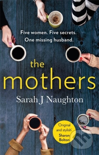 Kniha: The Mothers (Sarah J Naughton). Trapeze, 2020 Kniha: The Mothers (Sarah J Naughton). Trapeze, 2020