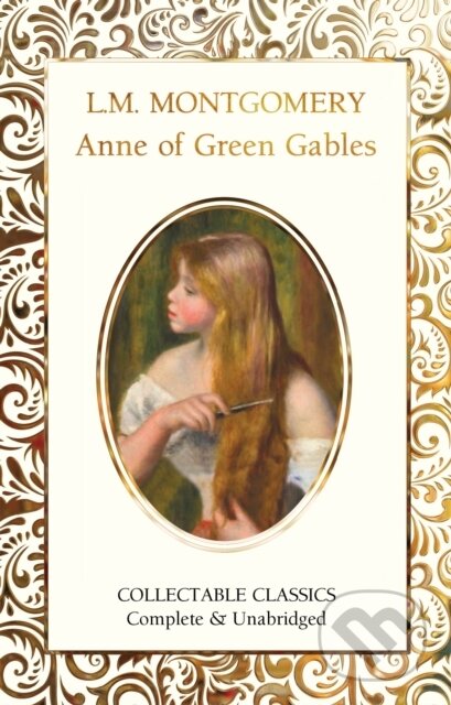 Kniha: Anne of Green Gables (Lucy Maud Montgomery). Flame Tree Publishing, 2020 Kniha: Anne of Green Gables (Lucy Maud Montgomery). Flame Tree Publishing, 2020