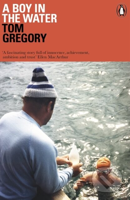Kniha: A Boy in the Water (Tom Gregory). Penguin Books, 2019 Kniha: A Boy in the Water (Tom Gregory). Penguin Books, 2019