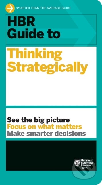 Kniha: HBR Guide to Thinking Strategically (HBR Guide Series) (Harvard Business Review). Harvard Business Review Press, 2019 Kniha: HBR Guide to Thinking Strategically (HBR Guide Series) (Harvard Business Review). Harvard Business Review Press, 2019