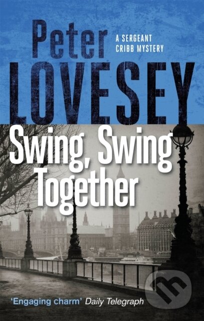 Kniha: Swing, Swing Together (Peter Lovesey). Sphere, 2020 Kniha: Swing, Swing Together (Peter Lovesey). Sphere, 2020