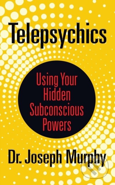 Kniha: Telepsychics (Dr. Joseph Murphy). G&D Media, 2019 Kniha: Telepsychics (Dr. Joseph Murphy). G&D Media, 2019
