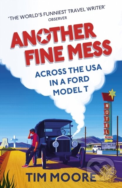 Kniha: Another Fine Mess (Tim Moore). Yellow Jersey, 2019 Kniha: Another Fine Mess (Tim Moore). Yellow Jersey, 2019